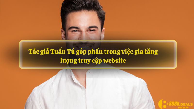 Tác giả Tuấn Tú góp phần trong việc gia tăng lượng truy cập website