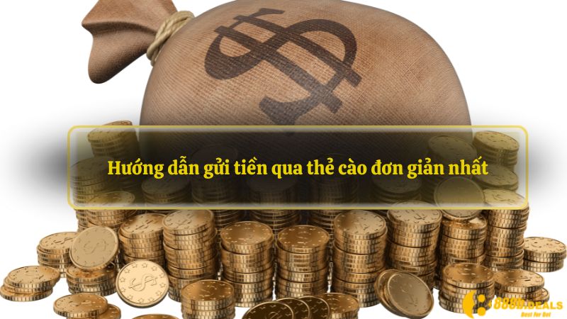 Hướng dẫn gửi tiền 888B qua thẻ cào đơn giản nhất